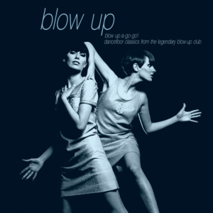 Blow Up A-Go-Go! Dancefloor Classics